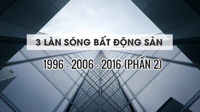 Ba làn sóng bất động sản tại Việt Nam - Phần 2: Mốc 2006