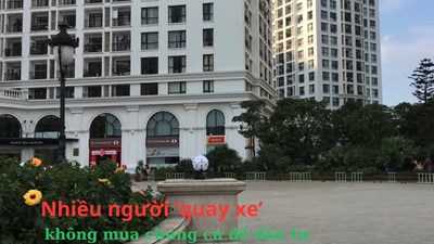 Tiền cho thuê không bù nổi tiền trả lãi, nhiều người “quay xe”, dừng mua chung cư để đầu tư