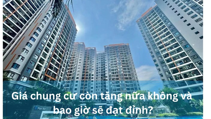 Giá chung cư còn tăng nữa không và bao giờ sẽ đạt đỉnh?  - 1
