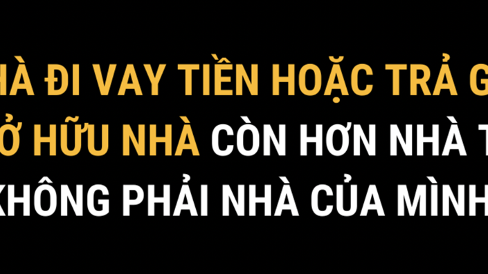 "Thà đi vay tiền để sở hữu nhà còn hơn nhà thuê không phải nhà của mình" - Quan điểm của bạn thì sao?  - 1