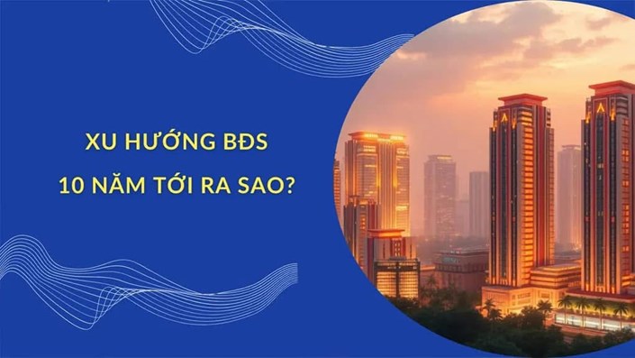 Bất động sản Việt Nam 10 năm tới sẽ như thế nào nhỉ? - 1