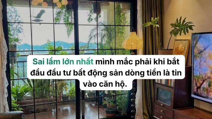 Sai lầm lớn nhất mình mắc phải khi bắt đầu đầu tư bất động sản dòng tiền là tin vào căn hộ - 1