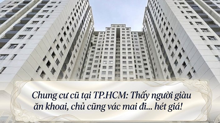 Chung cư cũ tại TP.HCM: Thấy người giàu ăn khoai, chủ cũng vác mai đi... hét giá! - 1