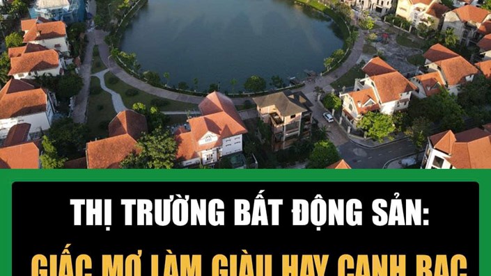 Thị trường bất động sản: Giấc mơ làm giàu hay canh bạc không hồi kết? - 1