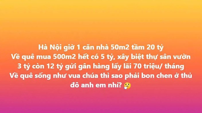 💥 Ở Hà Nội tốn 20 tỷ - về quê sống như vua? Bài toán kinh tế không đơn giản như status facebook - 1