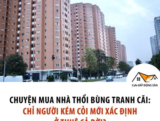 Ở THUÊ LÀ 1 LỰA CHỌN, HAY LÀ KẾT QUẢ CỦA SỰ BẾ TẮC MANG TÊN ''KHÔNG ĐỦ TIỀN MUA NHÀ''?  - 1
