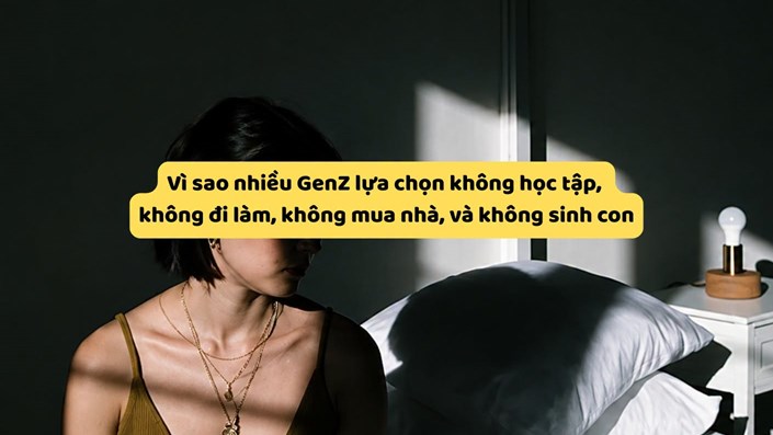 Vì sao nhiều Gen Z lựa chọn không học tập, không đi làm, không mua nhà và không sinh con?  - 1