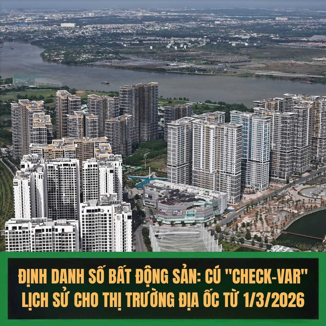 Định danh số bất động sản: “cú check VAR” mang tính bước ngoặt cho thị trường địa ốc từ 1/3/2026 - 1