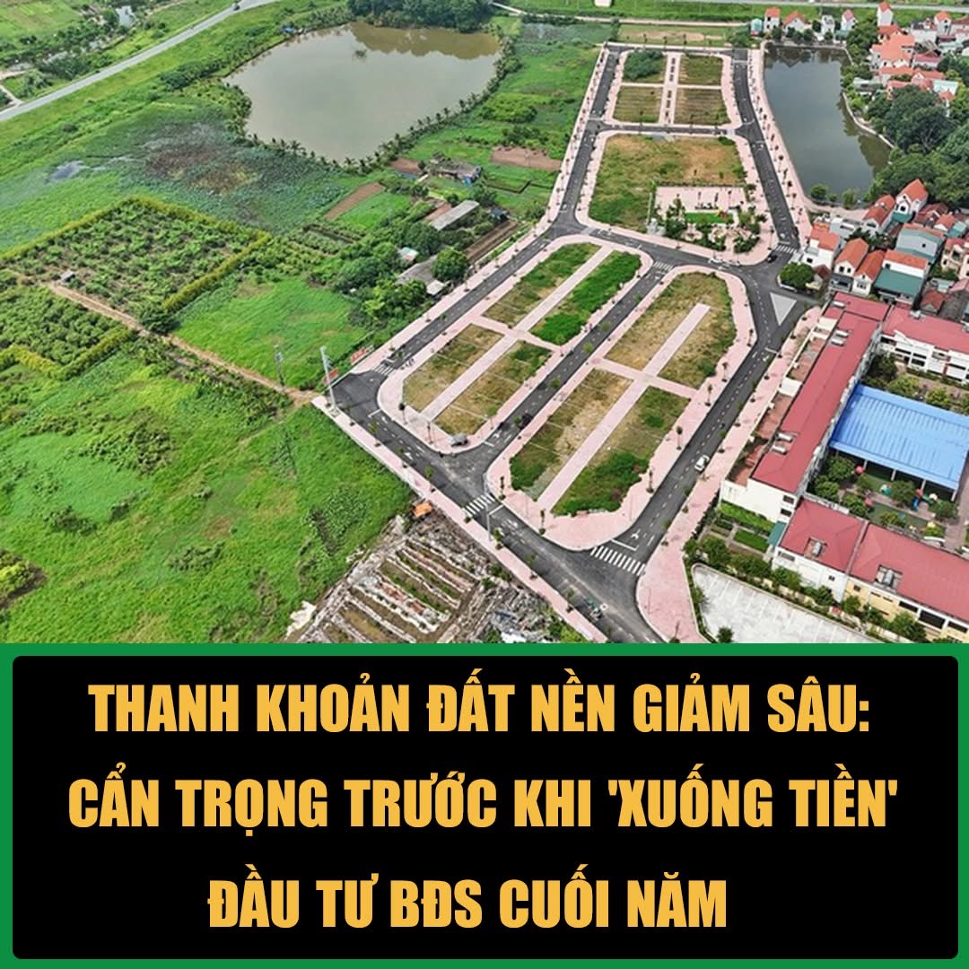 Thanh khoản đất nền giảm sâu: Cần cẩn trọng trước khi xuống tiền đầu tư bất động sản cuối năm - 1