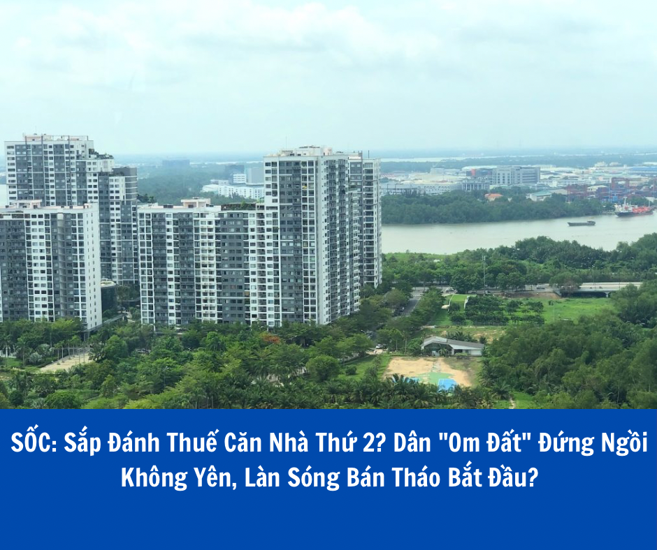 "Gậy như ý" thuế bất động sản: Hồi chuông báo tử cho kỷ nguyên "lướt sóng kiếm lời" - 1