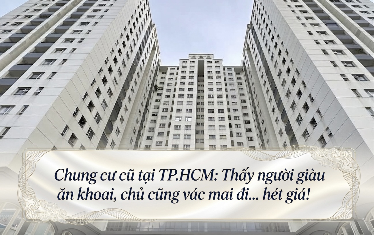 Chung cư cũ tại TP.HCM: Thấy người giàu ăn khoai, chủ cũng vác mai đi... hét giá! - 1