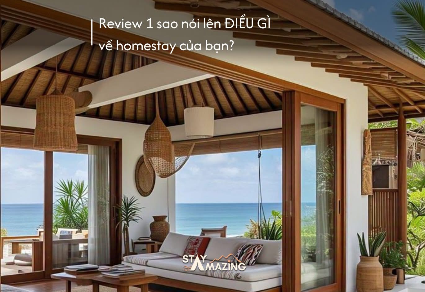 Khách đến homestay rồi chê và vote 1 sao? Vấn đề có thể nằm ở… chính bạn! - 1