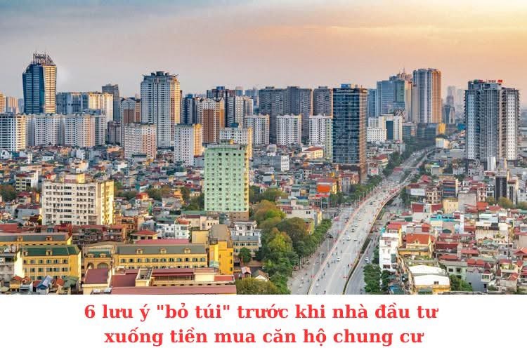 Nhà đầu tư xuống tiền mua chung cư cần bỏ túi 6 lưu ý này! - 1