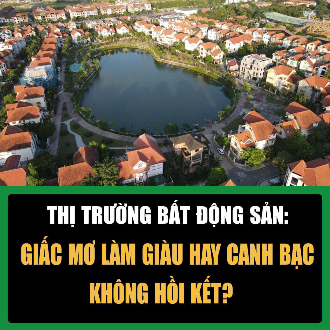 Thị trường bất động sản: Giấc mơ làm giàu hay canh bạc không hồi kết? - 1