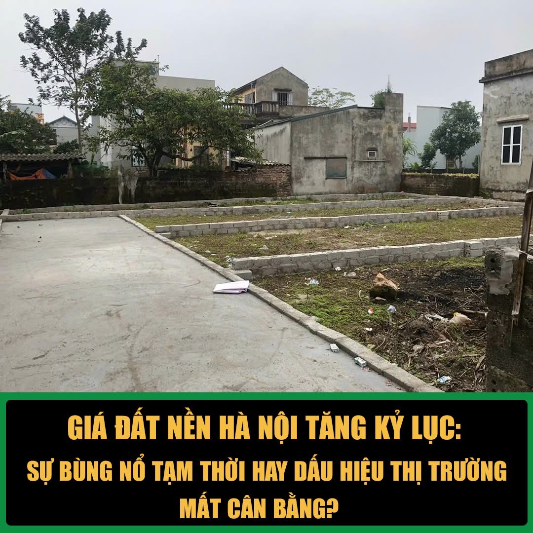 Giá đất nền Hà Nội tăng kỷ lục: Sự bùng nổ tạm thời hay dấu hiệu thị trường đang mất cân bằng? - 1