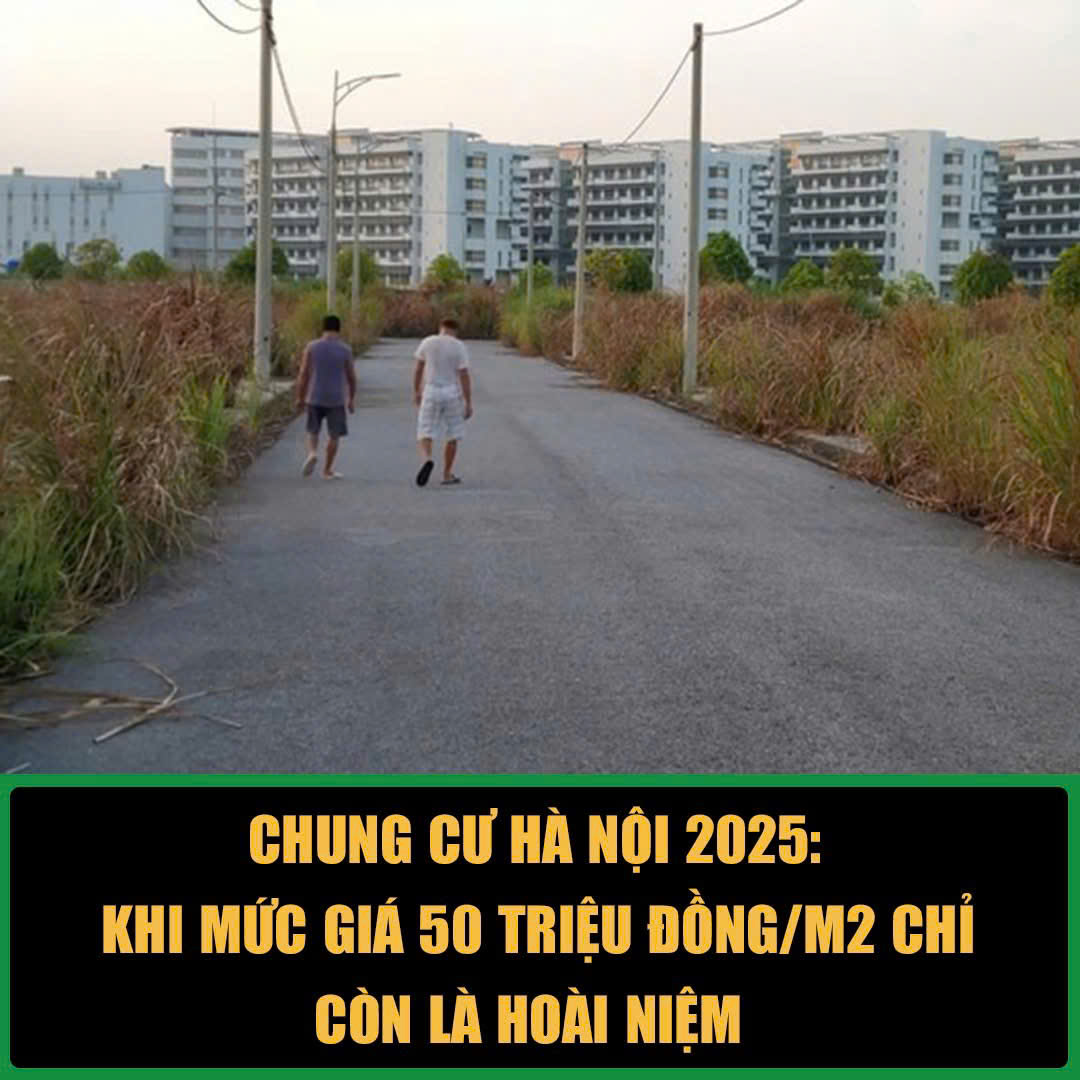 CHUNG CƯ HÀ NỘI 2025: KHI MỨC GIÁ 50 TRIỆU ĐỒNG/M2 CHỈ CÒN LÀ HOÀI NIỆM - 1