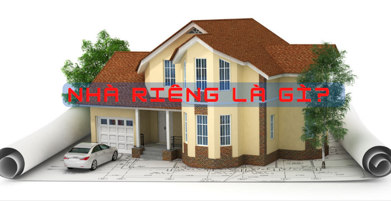 NH&#192; RI&#202;NG (NH&#192; Ở RI&#202;NG LẺ) L&#192; G&#204;? N&#202;N MUA NH&#192; RI&#202;NG HAY CHUNG CƯ? - Ảnh 1