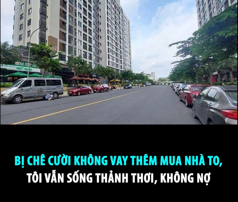 BỊ CH&#202; CƯỜI KH&#212;NG VAY TH&#202;M MUA NH&#192; TO, T&#212;I VẪN SỐNG THẢNH THƠI, KH&#212;NG NỢ  - Ảnh 1