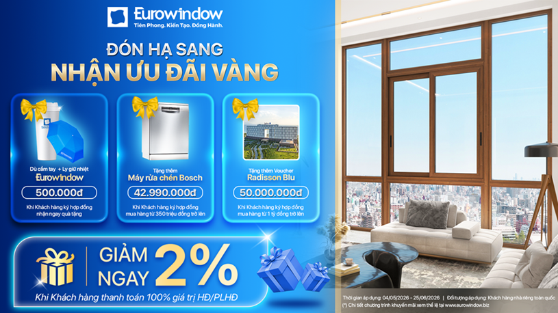 &nbsp;Chương tr&igrave;nh khuyến m&atilde;i &ldquo;Đ&oacute;n hạ sang &ndash; Nhận ưu đ&atilde;i v&agrave;ng&rdquo; Eurowindow triển khai từ ng&agrave;y 04/05 - 25/06/2026 tr&ecirc;n phạm vi to&agrave;n quốc.